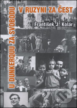 U Dunkerquu za svobodu v Ruzyni za čest - František J. Kolár, FUTURA