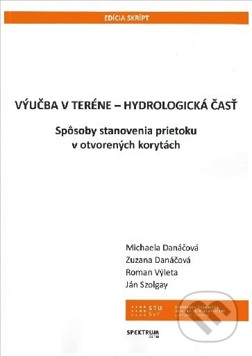 Výučba v teréne - Hydrologická časť - Michaela Danáčová, STU, 2018