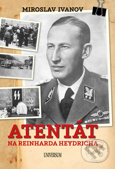 Atentát na Reinharda Heydricha - Miroslav Ivanov, Universum, 2019