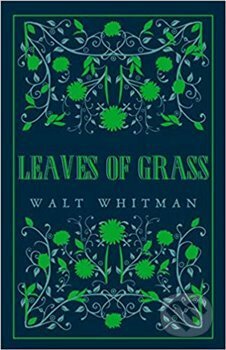 Leaves of Grass - Walt Whitman, Alma Books, 2019