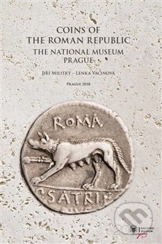 Coins of the Roman republic - Marek Fikrle, Jiří Militký, Lenka Vacinová, Národní muzeum, 2019