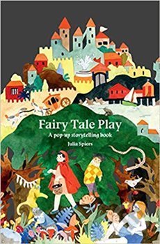 Fairy Tale Play: A pop-up storytelling book, Laurence King Publishing, 2019
