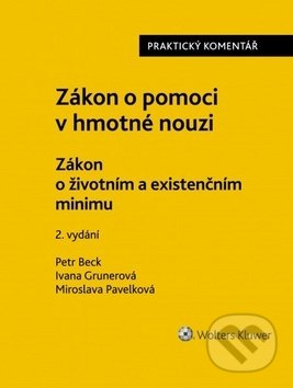 Zákon o pomoci v hmotné nouzi - Petr Beck, Ivana Grunerová, Miroslava Pavelková, Wolters Kluwer ČR, 2018