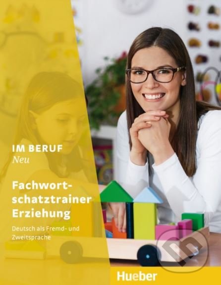 Im Beruf NEU - Fachwortschatztrainer Erziehung (Deutsch als Fremd- und Zweitsprache) - kniha z kategorie Jazykové učebnice a slovníky