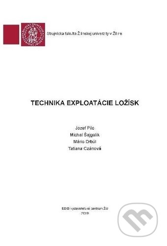Technika exploatácie ložísk - Jozef Pilc, EDIS, 2019