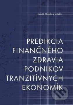 Predikcia finančného zdravia podnikov tranzitívnych ekonomík - Tomáš Klieštik, EDIS, 2019