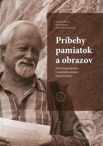 Príbehy pamiatok a obrazov - Ingrid Halászová, Peter Megyeši, Trnavská univerzita - Filozofická fakulta, 2019