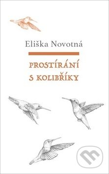 Prostírání s kolibříky - Eliška Novotná, Petrklíč, 2018