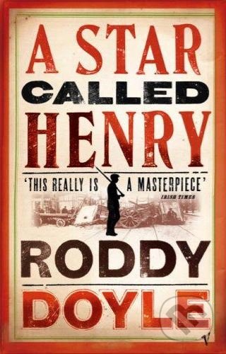 A Star Called Henry - Roddy Doyle, Vintage, 2000