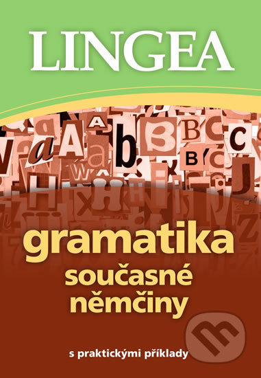 Gramatika současné němčiny s praktickými příklady, Lingea, 2019