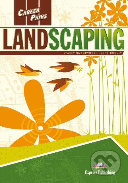 Career Paths: Landscaping - Jenny Dooley , Stacey Underwood, Express Publishing