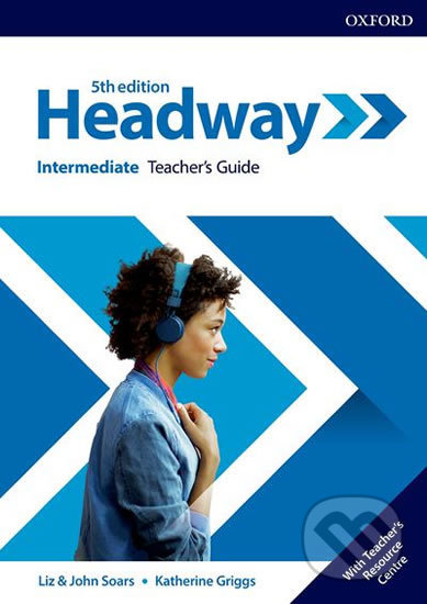 New Headway - Intermediate - Teacher&#039;s Book - John a Liz Soars, Oxford University Press, 2019