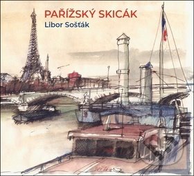Pařížský skicák - Libor Šosták, Mgr. Pavel Kotrla, 2019