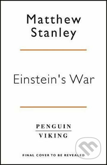 Einstein´s War - Matthew Stanley, Penguin Books, 2019