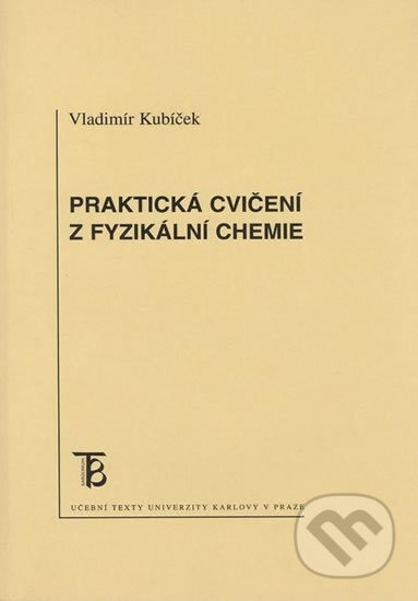 Praktická cvičení z fyzikální chemie - Vladimír Kubíček, Univerzita Karlova v Praze, 2017