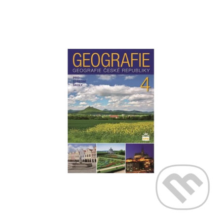 Geografie pro střední školy 4 - Česká republika, SPN - pedagogické nakladatelství, 2016