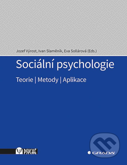 Sociální psychologie (Teorie, metody, aplikace) - Eva Sollárová, Ivan Slaměník, Jozef Výrost - kniha z kategorie Psychologie