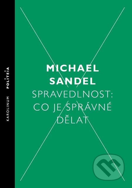 E-kniha: Spravedlnost: Co je správné dělat (Michael Sandel). Karolinum, 2015