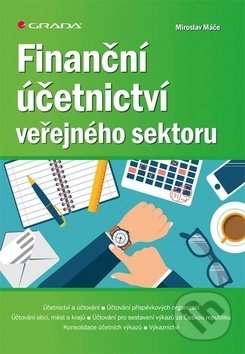 Finanční účetnictví veřejného sektoru - Miroslav Máče, Grada, 2019