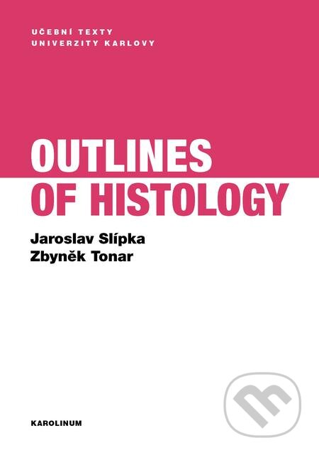 Outlines of Histology - Jaroslav Slípka, Karolinum, 2017