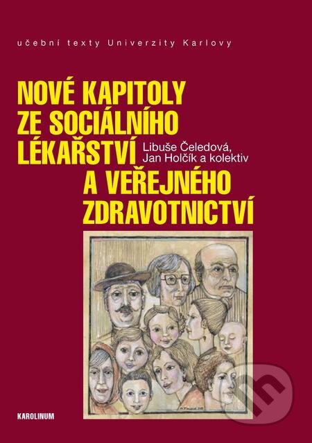 Nové kapitoly ze sociálního lékařství a veřejného zdravotnictví - Libuše Čeledová, Karolinum, 2018