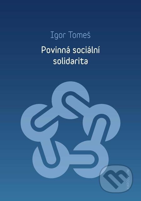 Povinná sociální solidarita - Igor Tomeš, Karolinum, 2019