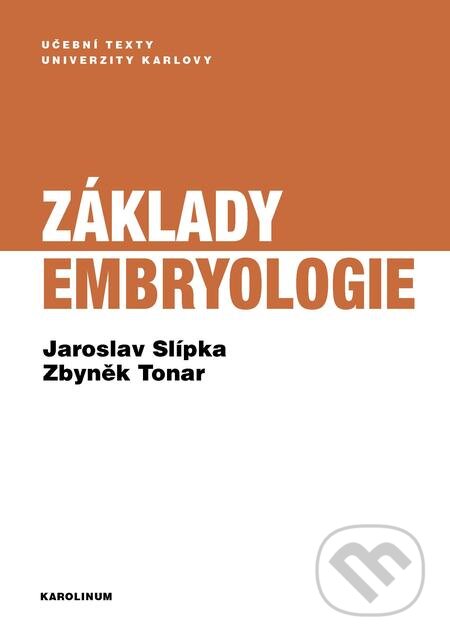 Základy embryologie - Zbyněk Tonar, Jaroslav Slípka, Karolinum, 2019