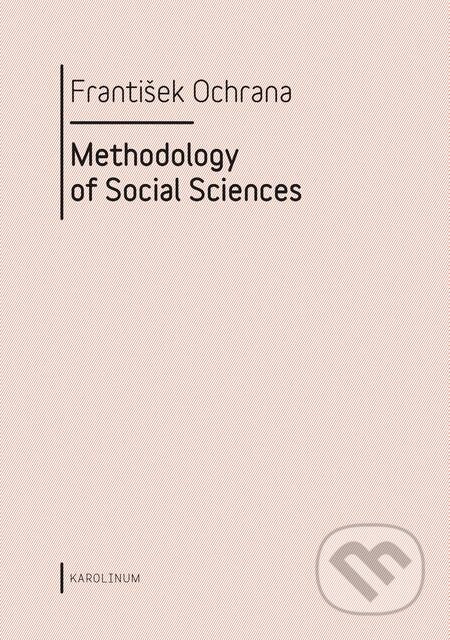 Methodology of Social Sciences - František Ochrana, Karolinum, 2018