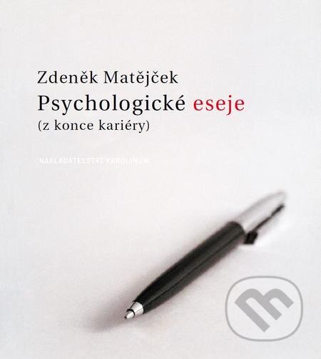 Psychologické eseje - Zdeněk Matějček, Karolinum, 2017