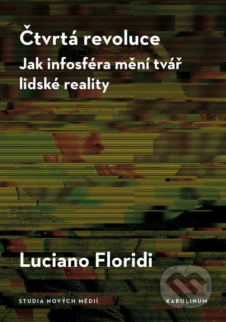 Čtvrtá revoluce - Luciano Floridi, Karolinum, 2019