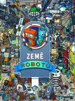 Země robotů - Tomasz Kowal, Bookmedia, 2019