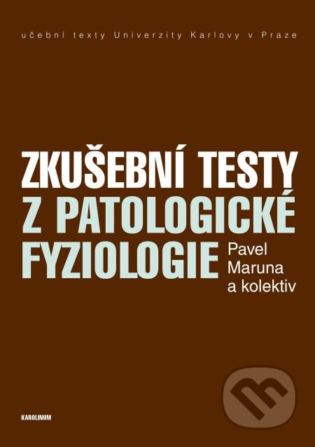 Zkušební testy z patologické fyziologie - Pavel Maruna a kolektív, Karolinum, 2015