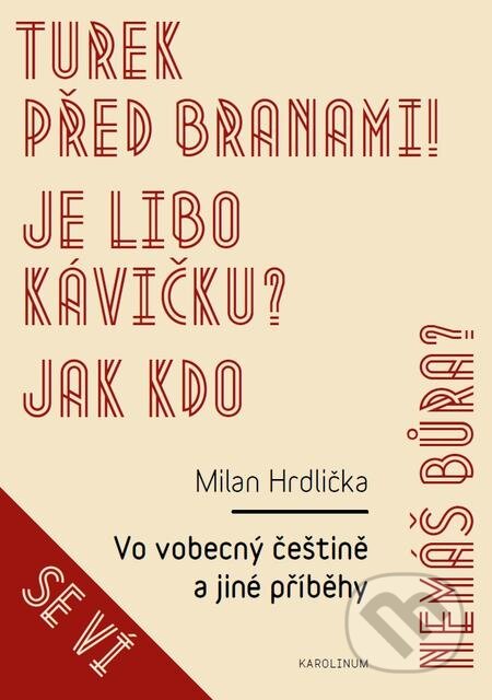 Vo vobecný češtině a jiné příběhy - Milan Hrdlička, Karolinum, 2016
