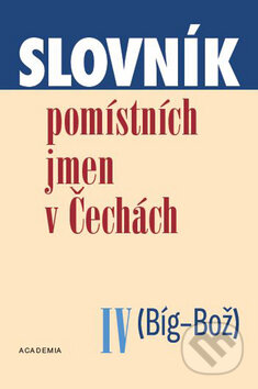 Slovník pomístních jmen v Čechách IV (Bíg-Bož), Academia, 2009