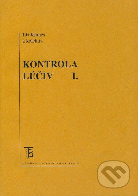 Kontrola léčiv I. - Jiří Klimeš a kol., Karolinum, 2008