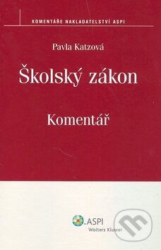Školský zákon - Pavla Katzová, ASPI, 2009