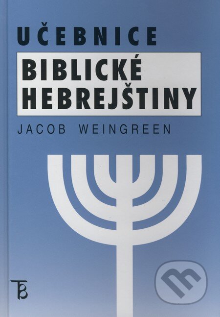 Učebnice biblické hebrejštiny - Jacob Weingreen, Karolinum, 2008