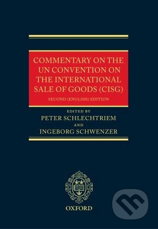 Commentary on the UN Convention on the International Sale of Goods (CISG) - Peter Schlechtriem, Ingeborg Schwenzer, Oxford University Press, 2005