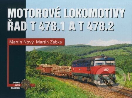 Motorové lokomotivy řad T 478.1 a T 478.2 - Martin Nový, Martin Žabka, Corona, 2009