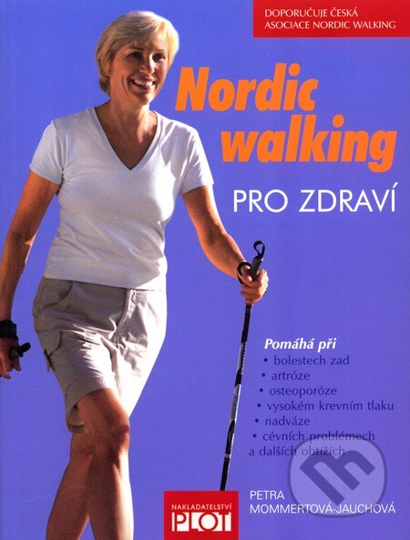 Nordic walking pro zdraví - Petra Mommertová-Jauchová, Plot, 2009