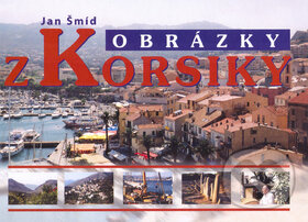 Obrázky z Korsiky - Jan Šmíd, Gutenberg, 2004