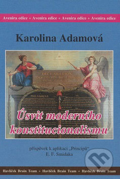 Úsvit moderního konstitucionalismu - Karolina Adamová, Brain team, 2007