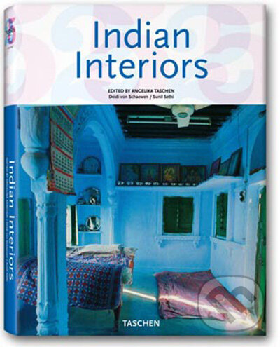 Indian Interiors - Sunil Sethi, Deidi von Schaewen, Taschen, 2009