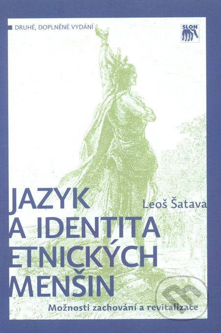 Jazyk a identita etnických menšin - Leoš Šatava, SLON, 2009