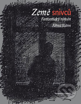 Země snivců (Fantastický román) - Alfred Kubin - kniha z kategorie Sci-fi