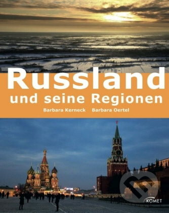 Russland und seine Regionen - Barbara Kerneck, Barbara Oertel, Komet