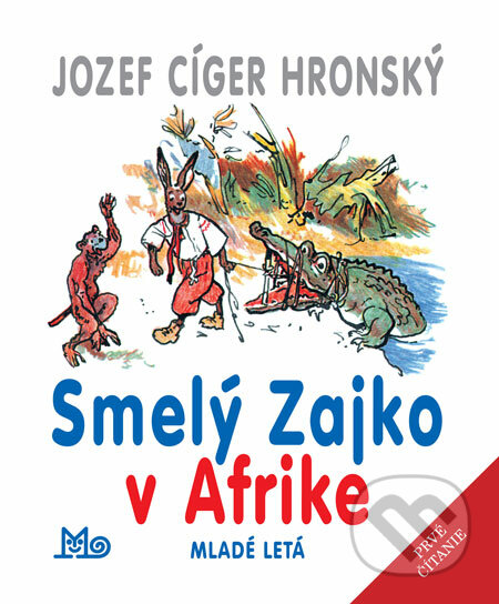 Smelý Zajko v Afrike - Jozef Cíger Hronský, Jaroslav Vodrážka (ilustrácie), Slovenské pedagogické nakladateľstvo - Mladé letá, 2009