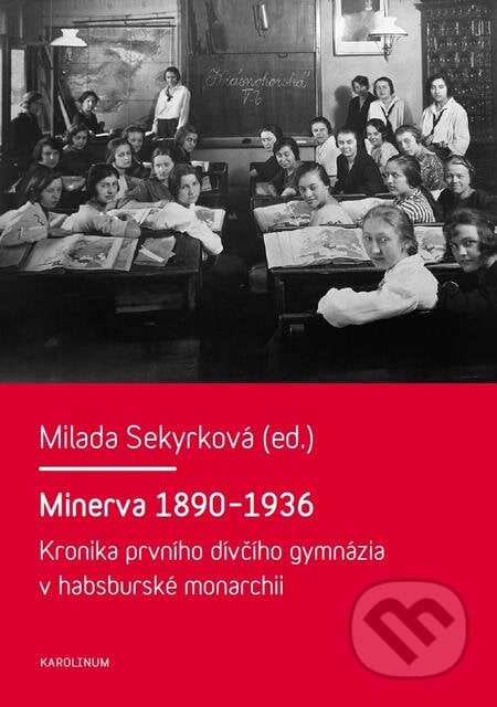 Minerva 1890–1936 - Milada Sekyrková, Karolinum, 2016
