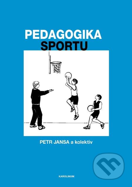 Pedagogika sportu - Petr Jansa, Karolinum, 2018