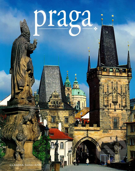 Praga / Praha - místa a historie - Claudia Sugliano, Slovart, 2016
